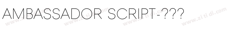 Ambassador Script字体转换 Ambassador Script字体转换